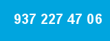 937 227 47 06
